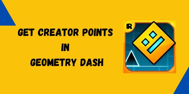 How to Get Creator Points in Geometry Dash