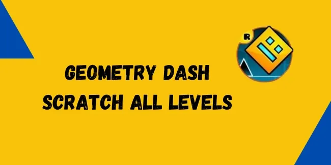 Geometry Dash Scratch All Levels